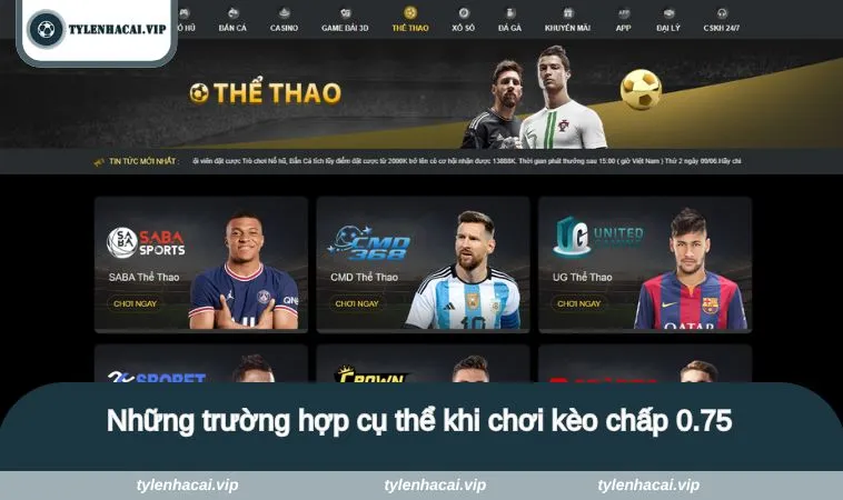 keo 0 75 3 1 Những trường hợp cụ thể khi chơi kèo chấp 0.75